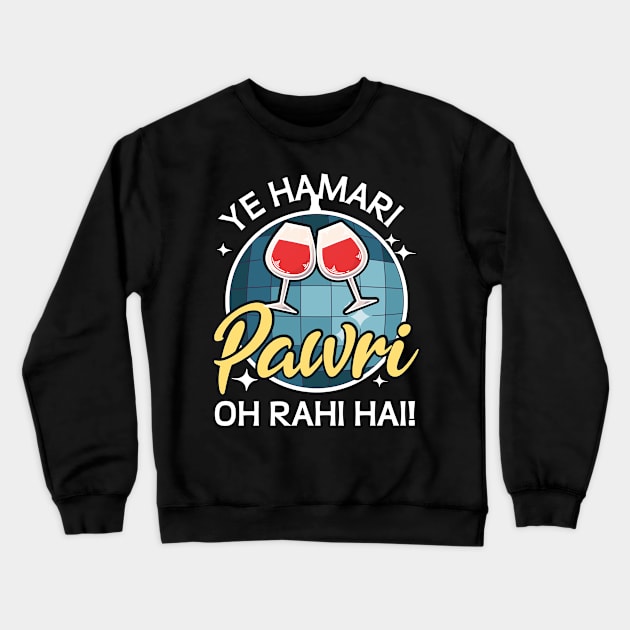 Ye Hamari Pawri Oh rahi hai Hindi Meme Quote Party design Crewneck Sweatshirt by alltheprints